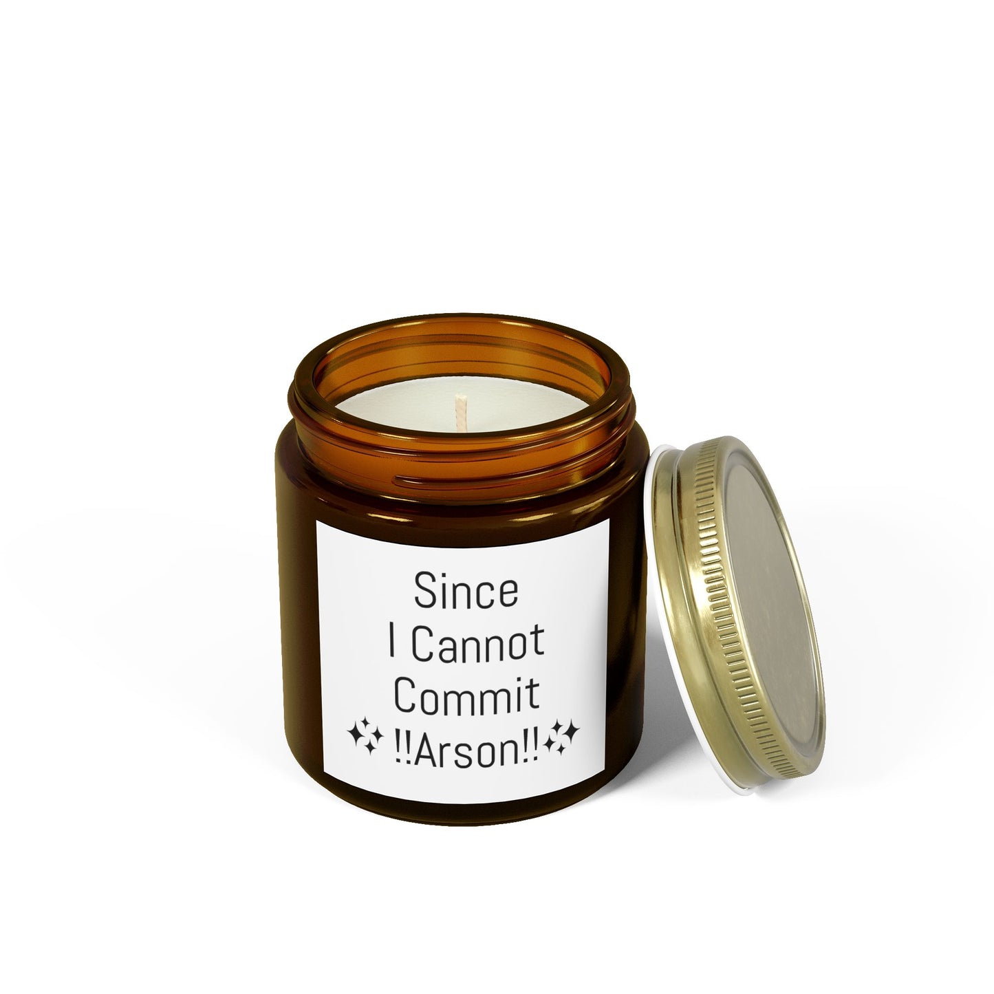 "Since I Cannot Commit !!Arson!!" Scented Candle - Coconut Apricot Wax (4oz, 9oz)